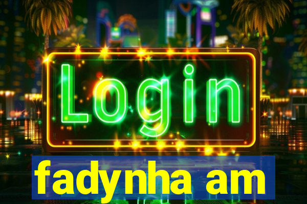 fadynha am